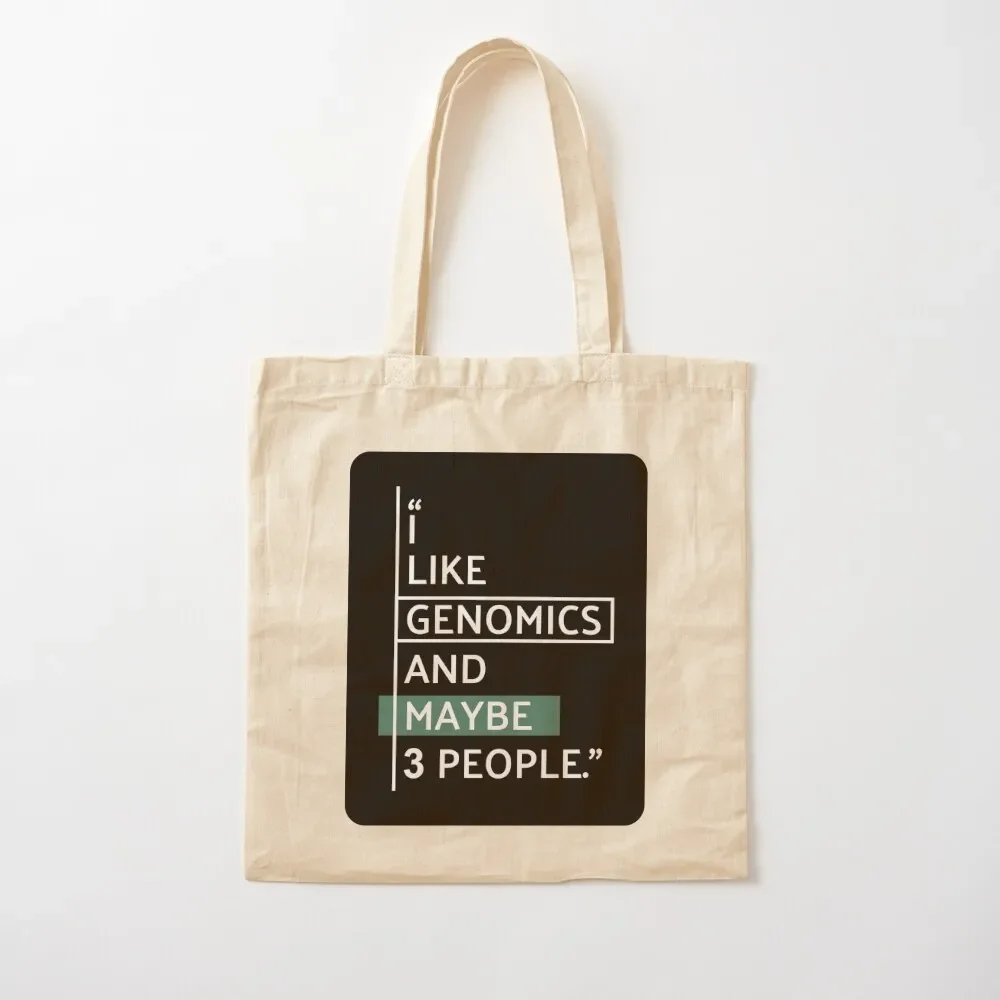 

I Like Genomics and Maybe 3 People Tote Bag shopper bags female bag Gift bags Tote Bag