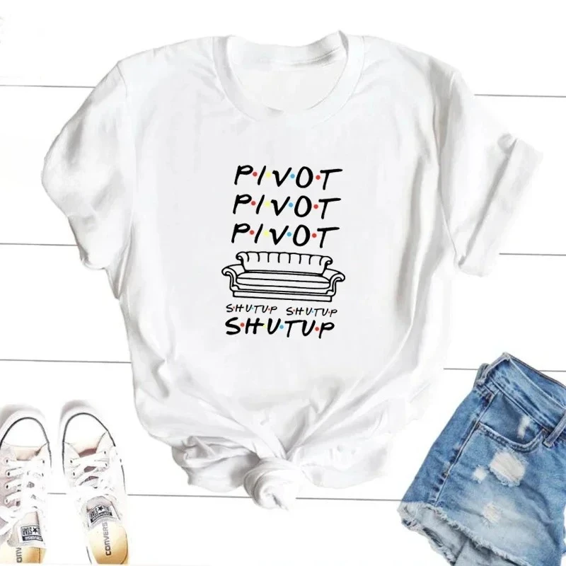 Pivot Shut Up T-Shirt Women Casual Friends T Shirts TV Show Summer Short Sleeve Tee Shirt Streetwear Woman Clothing