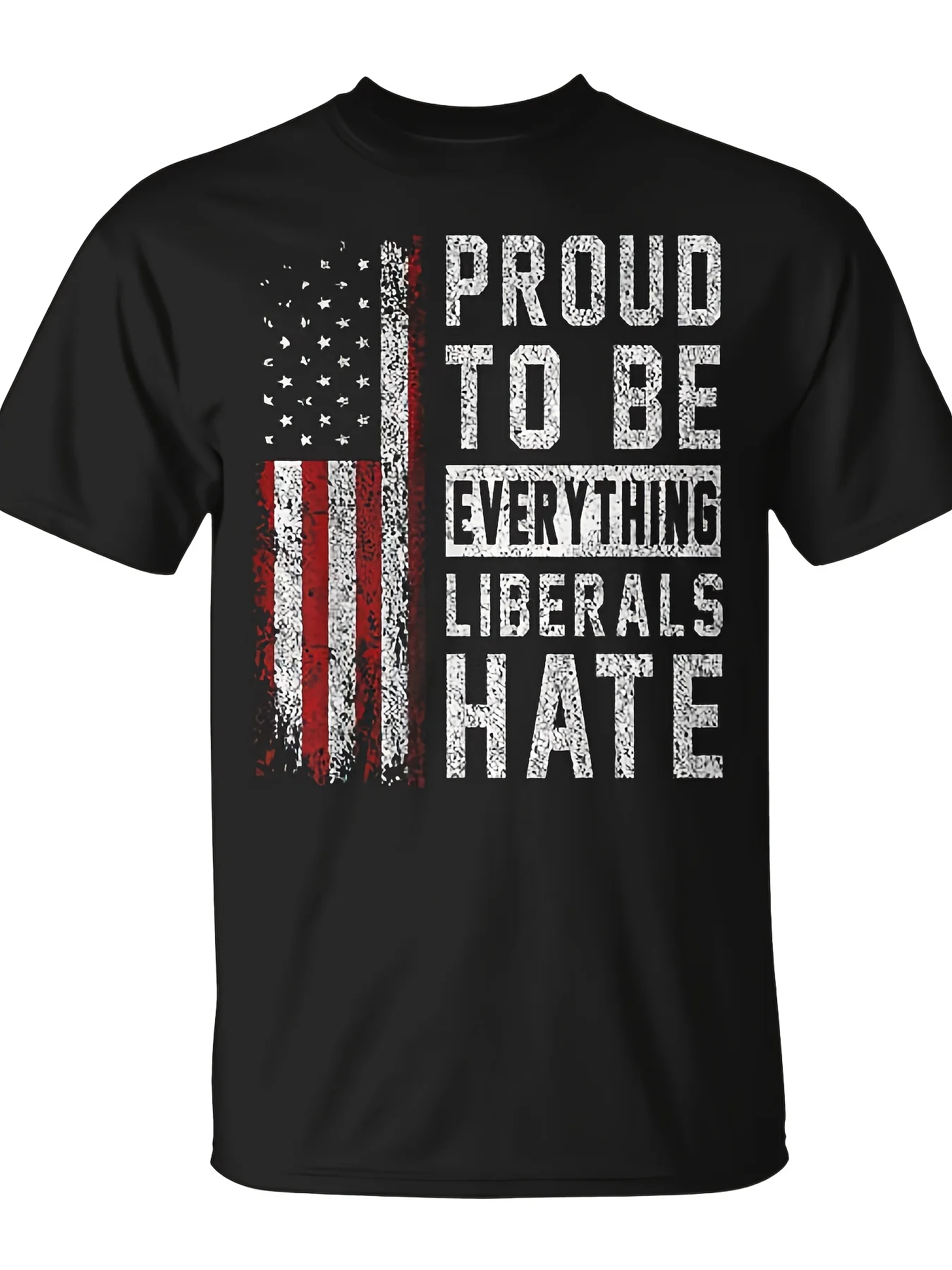 Republican Supporters Are Proud to Be Everything That Progressives Hate. T-Shirt, Unisex Style, Casual Crew Neck, Pure, 220g, Comfortable Fit for All Seasons