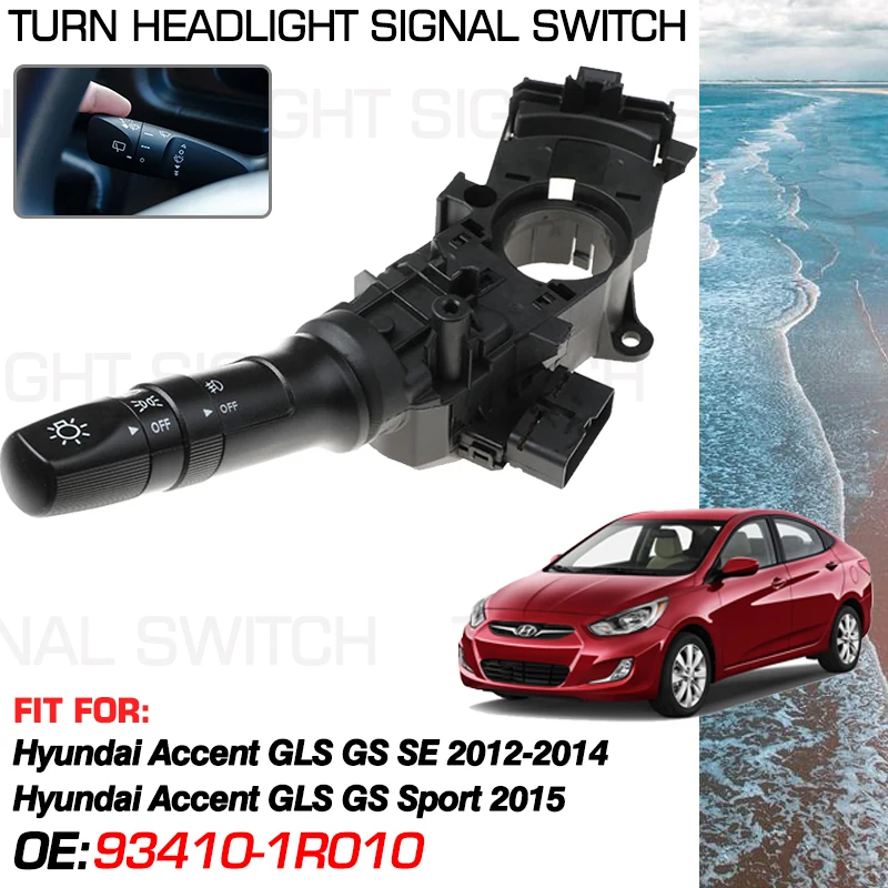 

For Hyundai Accent GLS GS SE Hyundai Verna Dodge Attitude 2012-2014 Accent Sport 2015 Turn Signal Headlight Switch 93410-1R010