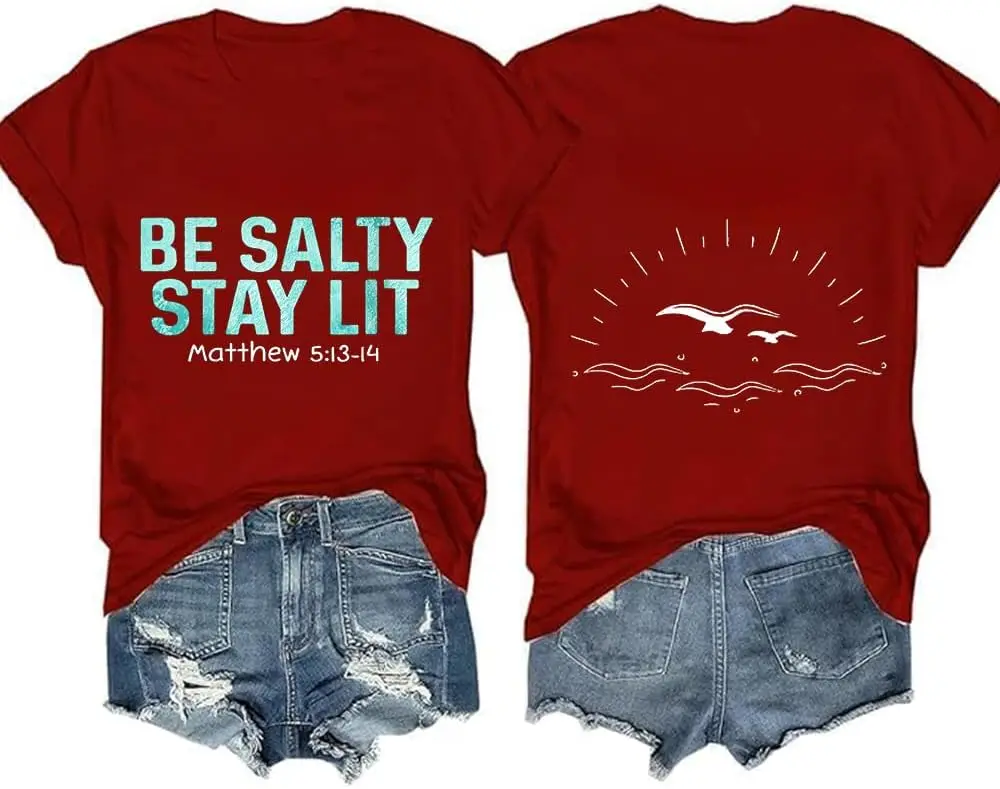 Stay Salty Shirt Be Salty Stay Lit T-Shirt Funny Christian Shirt