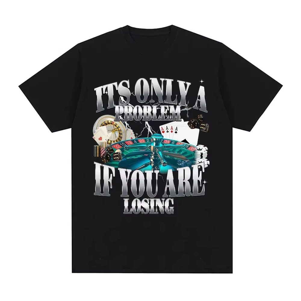 Only Losing Money Is The Problem! Fun Gambling Pattern T-shirt for Women, Casual Daily Street Dressing
