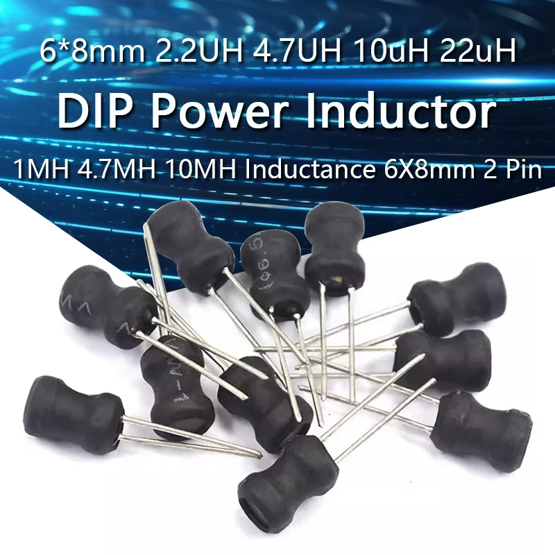 10Pcs DIP Power Inductor 6*8mm 2.2UH 4.7UH 10uH 22uH 100uH 150uh 220uH 330uH 470uH 1MH 2.2MH 4.7MH 10MH Inductance 6X8mm 2 Pins