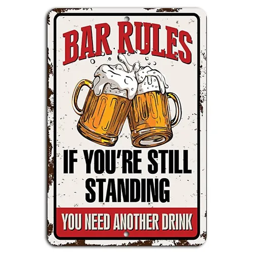 Bar Rules: If You're Still Standing, You Need Another Drink Rustic Sign  -aluminum