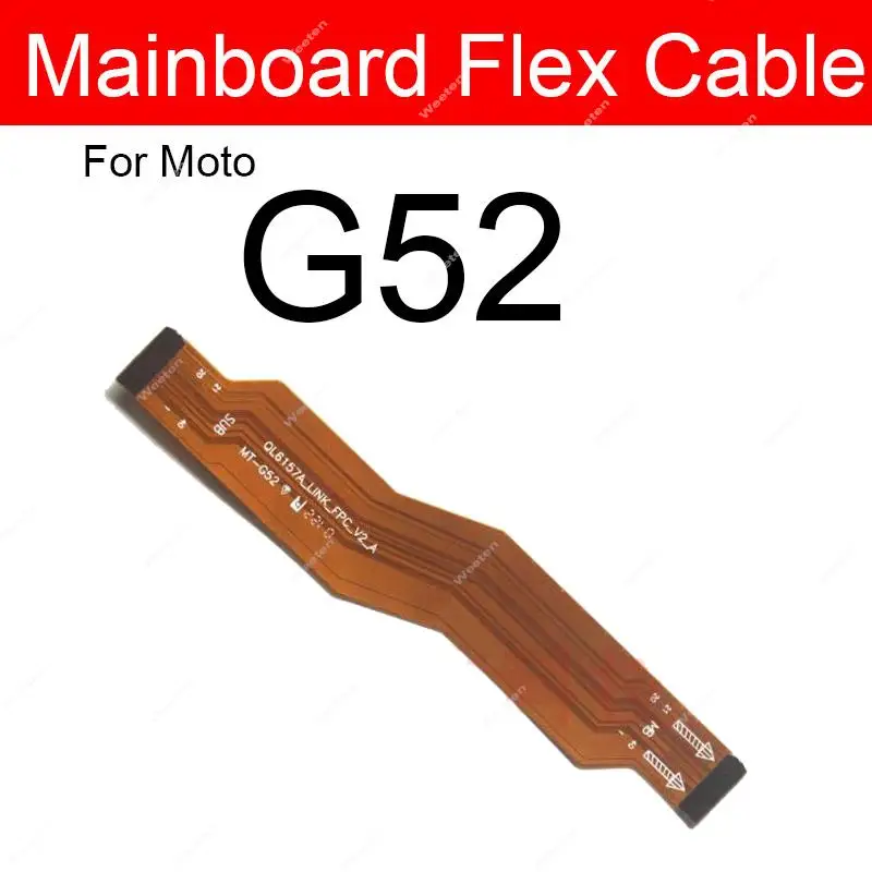 For Motorola MOTO G31 G32 G41 G42 G51 G52 G53 G62 G71 G71S G73 G82 5G Motherboard Flex Cable Mainboard LCD Flex Replacement Part