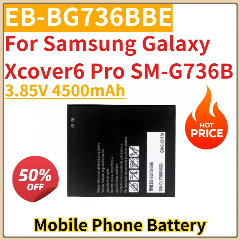 

Brand New Replacement Mobile Phone Battery 3.85V 4500mAh EB-BG736BBE For Samsung Galaxy Xcover6 Pro SM-G736B