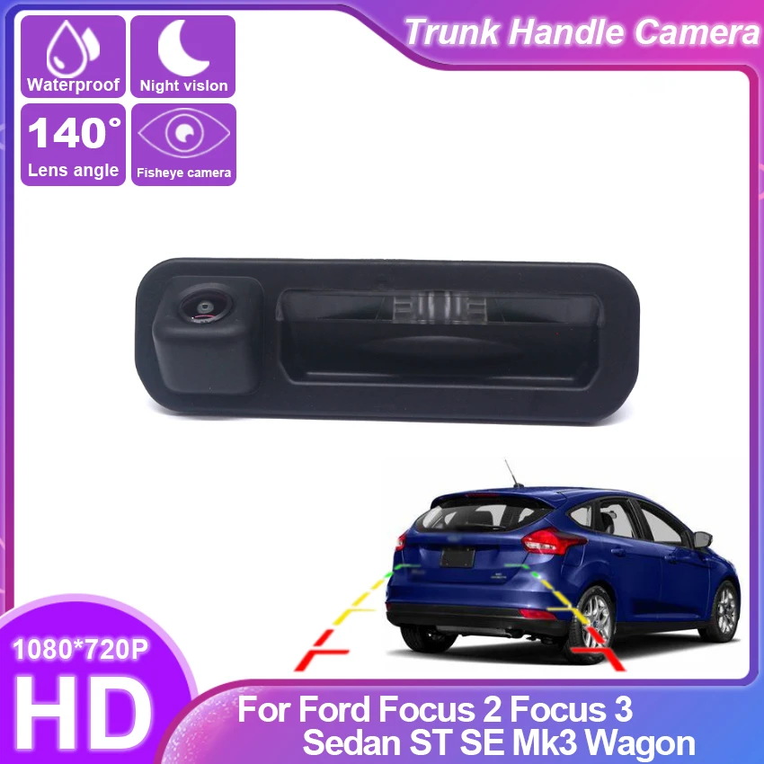 

HD Rear View Waterproof High quality Camera For Ford Focus 2 Focus 3 Sedan ST SE Mk3 Wagon Trunk Handle Camera backup camera