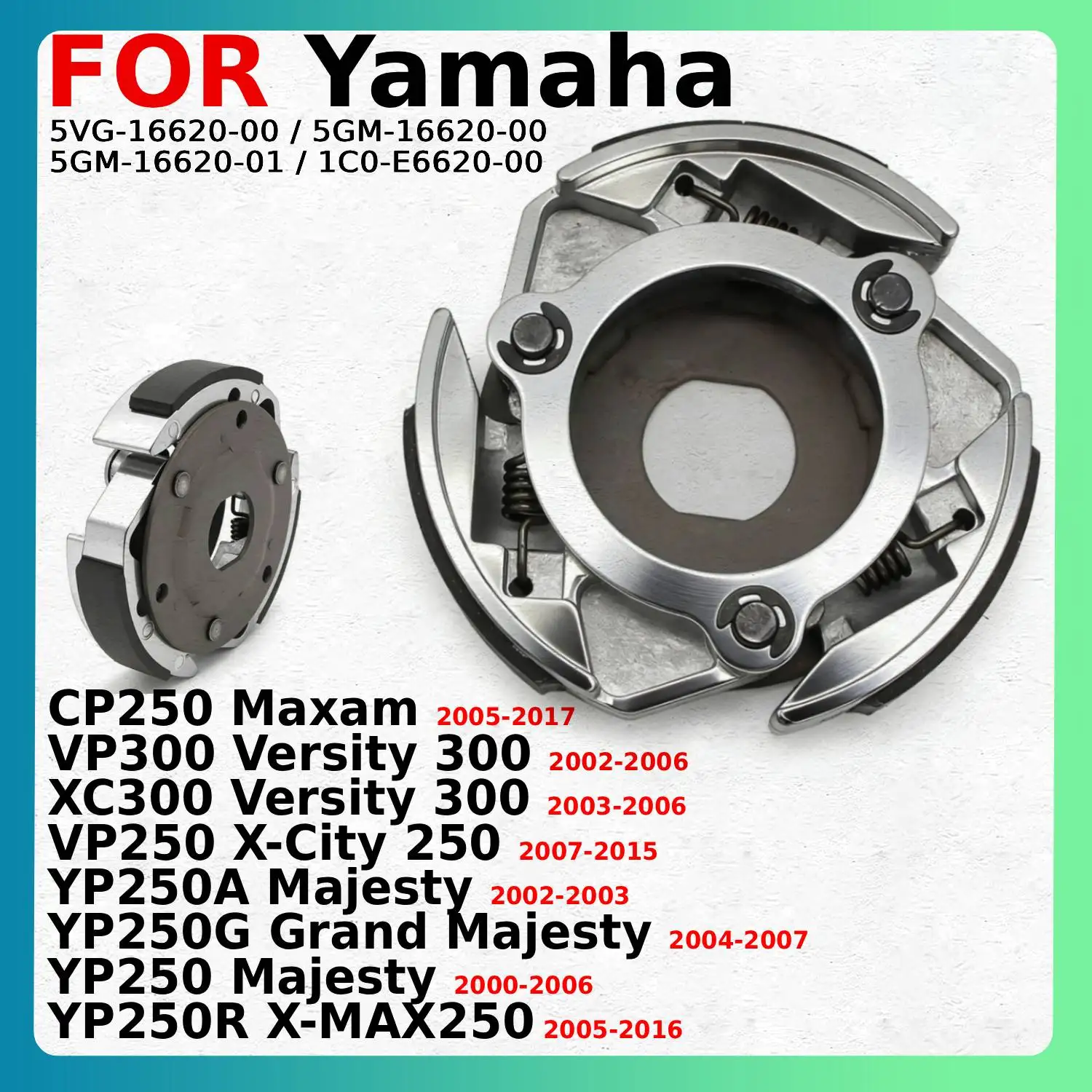 

Motorcycle Clutch Centrifugal For Yamaha YP250G Grand Majesty CP250 Maxam YP250 Majesty YP250R X-MAX250 VP300 Versity 300