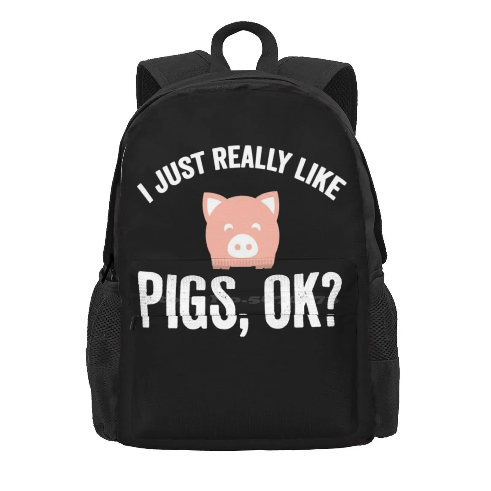 I Just Really Like Pigs Ok - Pigs Lover Hot Sale Schoolbag Backpack Fashion Bags I Just Really Like Pigs Ok Pigs Lovers Pig