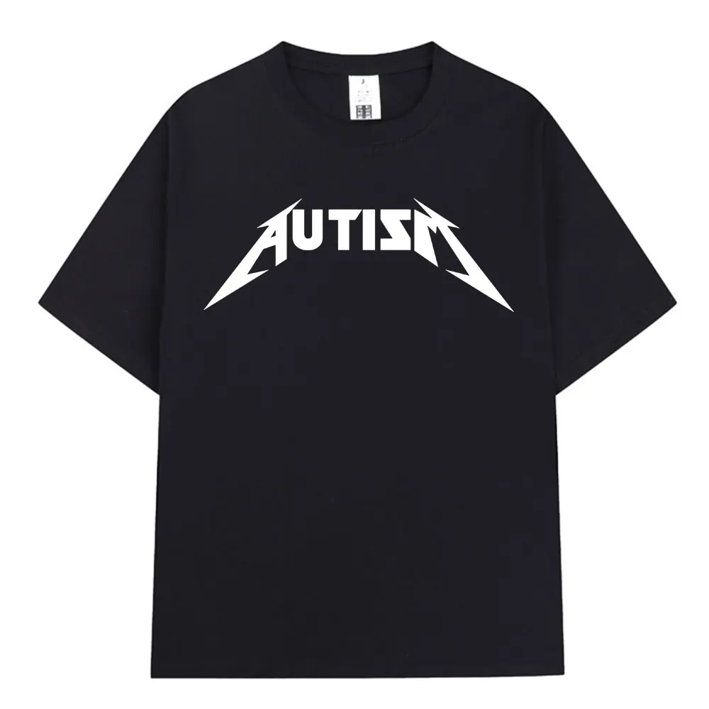 Autism Metal Rock Meme T-shirt Men Women Fashion Hip Hop Short Sleeve Oversized T-shirts 100% Cotton Comfort T Shirts Streetwear