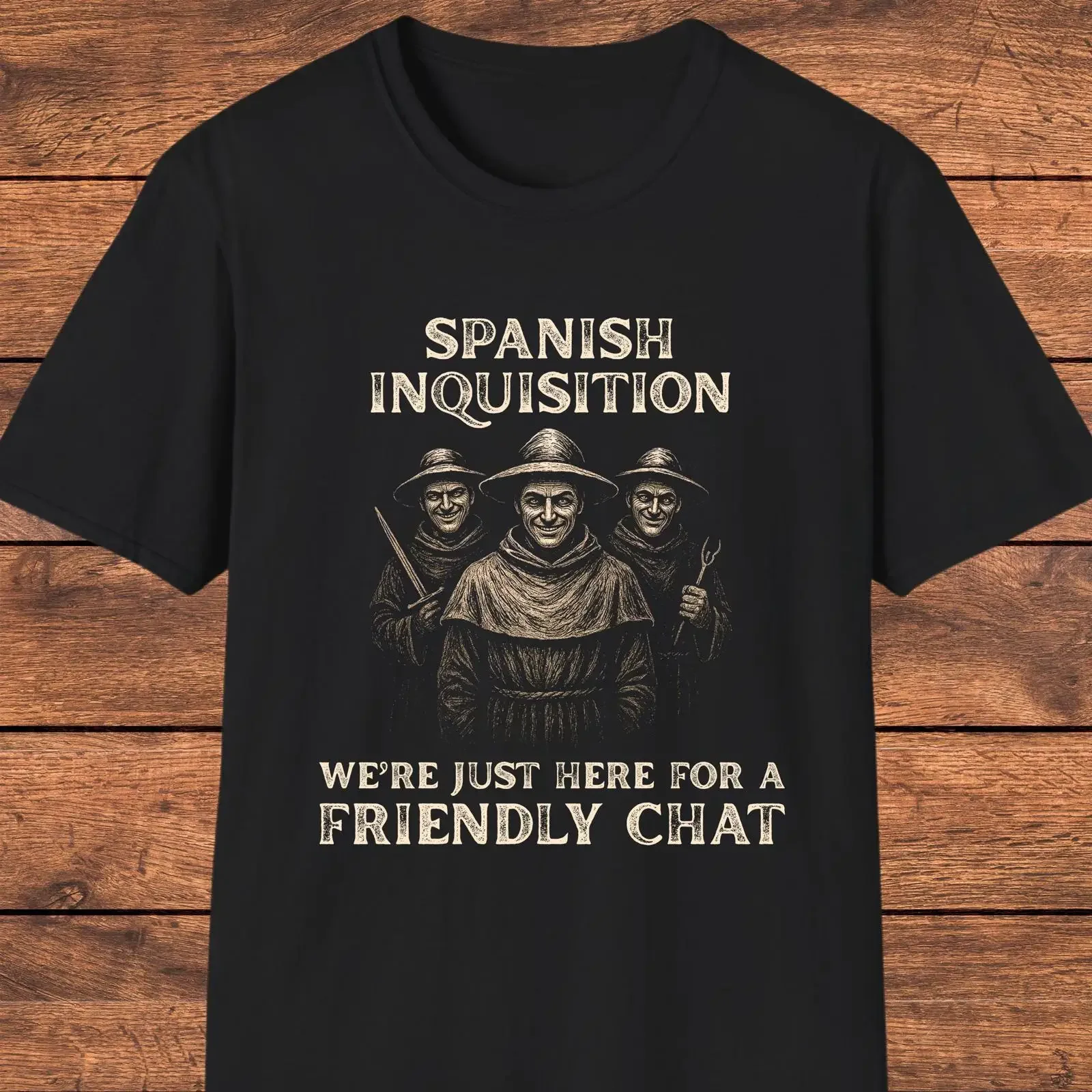 Spanish Inquisition Friendly Chat Dark Humor T Shirt Funny History Meme Sarcastic Historical Novelty for Buffs vintage Washed