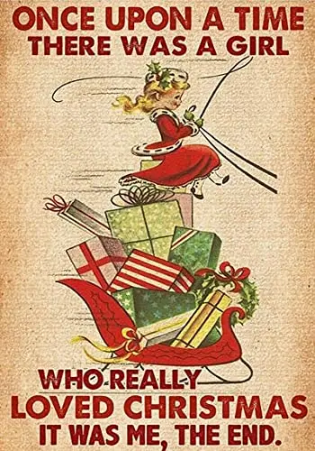Retro Metal Tin Sign,Once Upon a time There was a Girl who Really Loved Christmas Christmas Home Bar Shop Decorations Coffee Vin