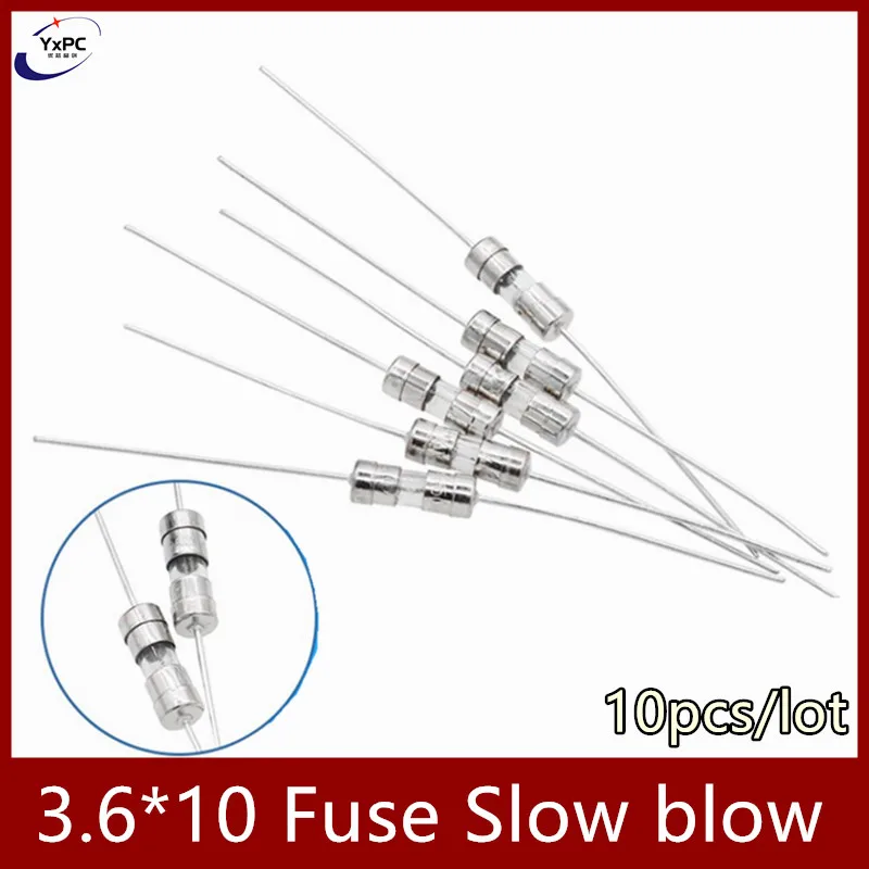 10pcs 3.6*10 Glass fuse Slow blow Fuses 250V T0.5A 1A 1.6A 2A 2.5A 3A 3.15A 4A 5A 6A 6.3A 8A 10A 15A 3.6x10mm