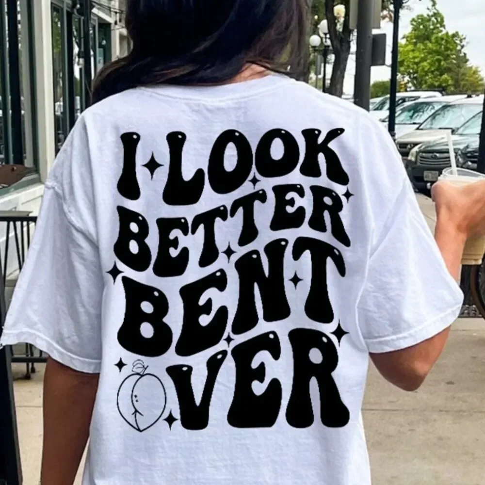 I Look Better Bent Over Svg Png Trendy Women T Shirt Instant Download Digital Files