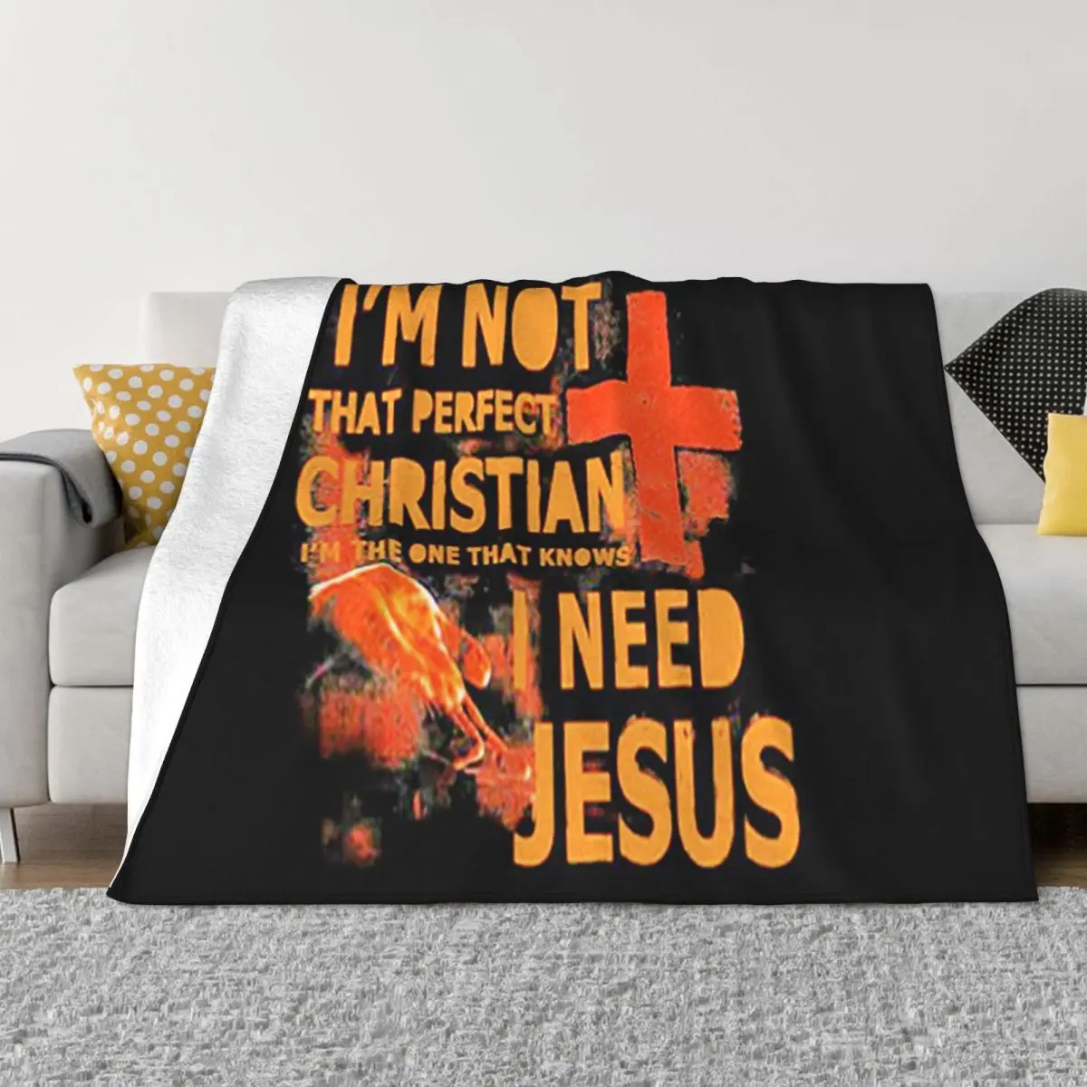 

Im Not That Perfect Christian Im The One That Knows I Need Jesus Youth Comfortable Throw Blanket