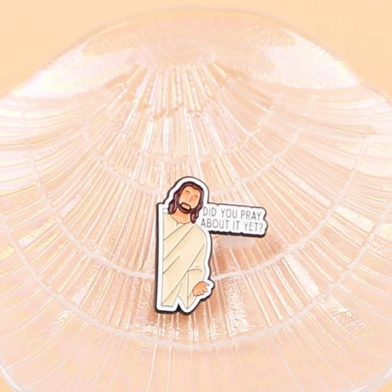 

Humorous Jesus "Did You Pray About It Yet" Enamel Pin Funny Christian Brooch for Backpacks Jackets Lapel Badge Jewelry Gift