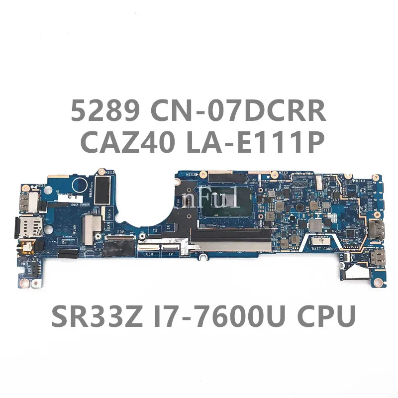 

CN-07DCRR 07DCRR 7DCRR Laptop Motherboard CAZ40 LA-E111P Mainboard For DELL Latitude 5289 W/ I7-7600U CPU 16GB RAM 100%Well Work