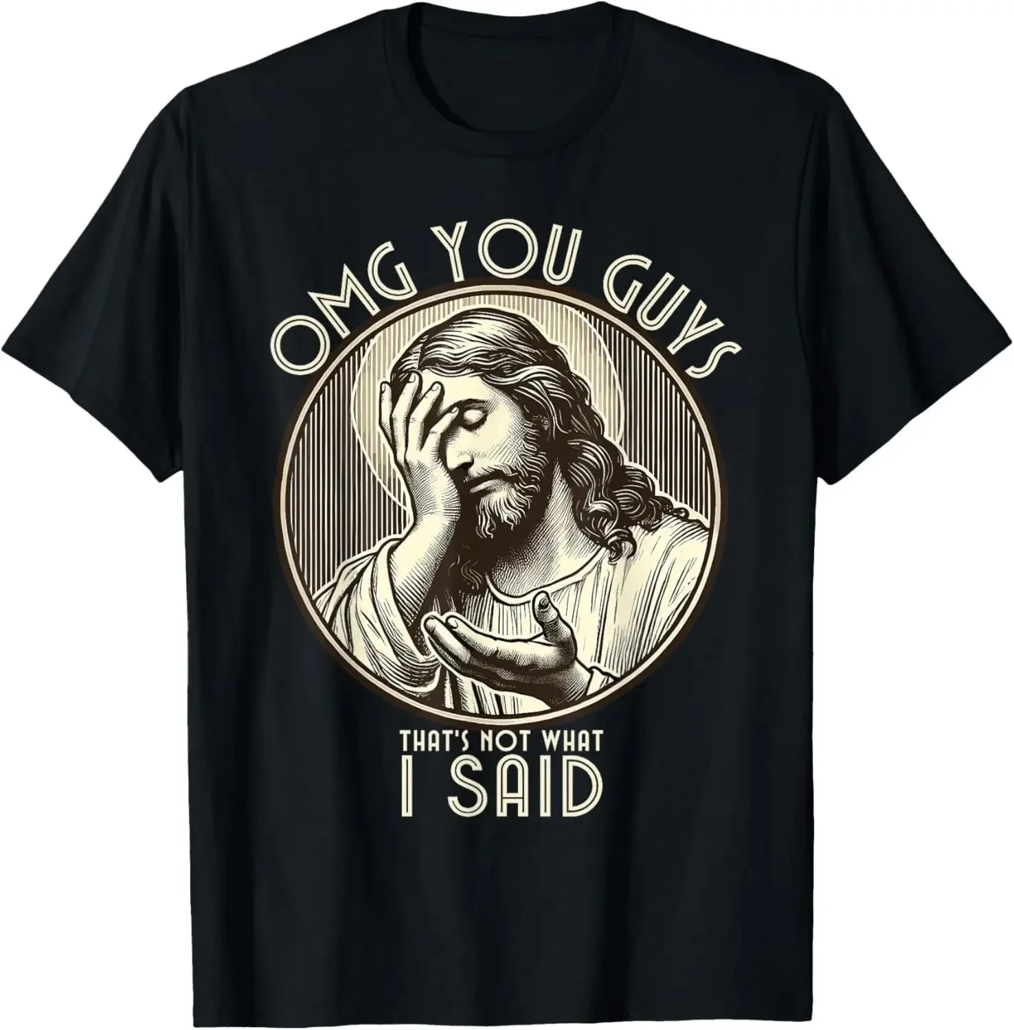 Jesus Omg You Guys! I Never 2027-26 Said That T-Shirt Print Original Design Gifts T Shirts Customizable Graphic Ropa Hombre