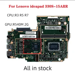 Per la scheda madre del computer portatile Lenovo ideapad 330S-15ARR con CPU R3-2200U / R5-2500U / R7-2700U RAM 4G UMA o R540M 2G 100% test work