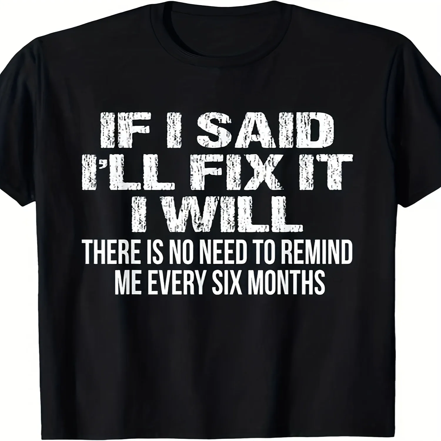 If I Said I'll Fix It I Will Funny Mechanic Handyman T-Shirt for Men - Funny Repair Quote Graphic Tee, Comfortable Streetwear for DIYers, Handymen, for training Casual Attire (Regular Fit, Machi 100% cotton t shirt, Gift tshirt