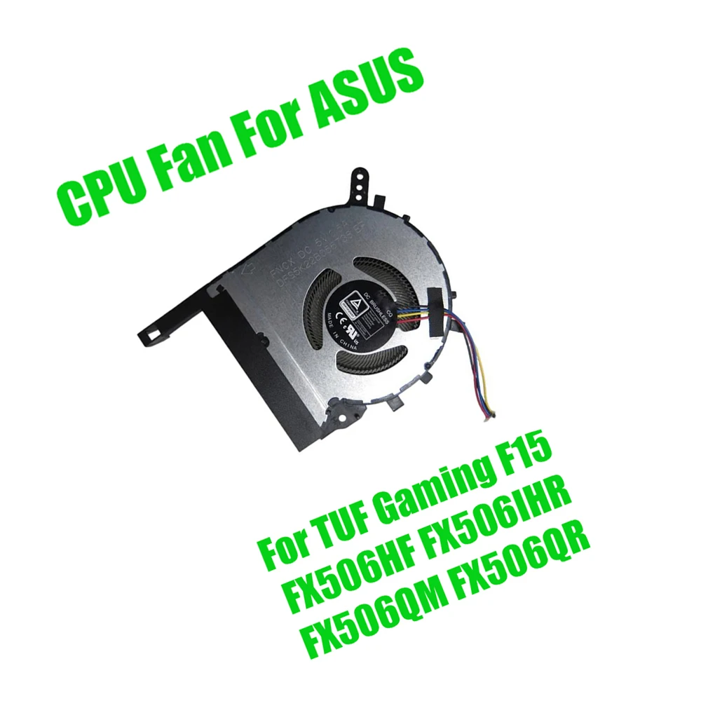 

For ASUS For TUF Gaming F15 FX506HF FX506IHR FX506QM FX506QR DC5V 0.5A Replacement Laptop CPU Fan