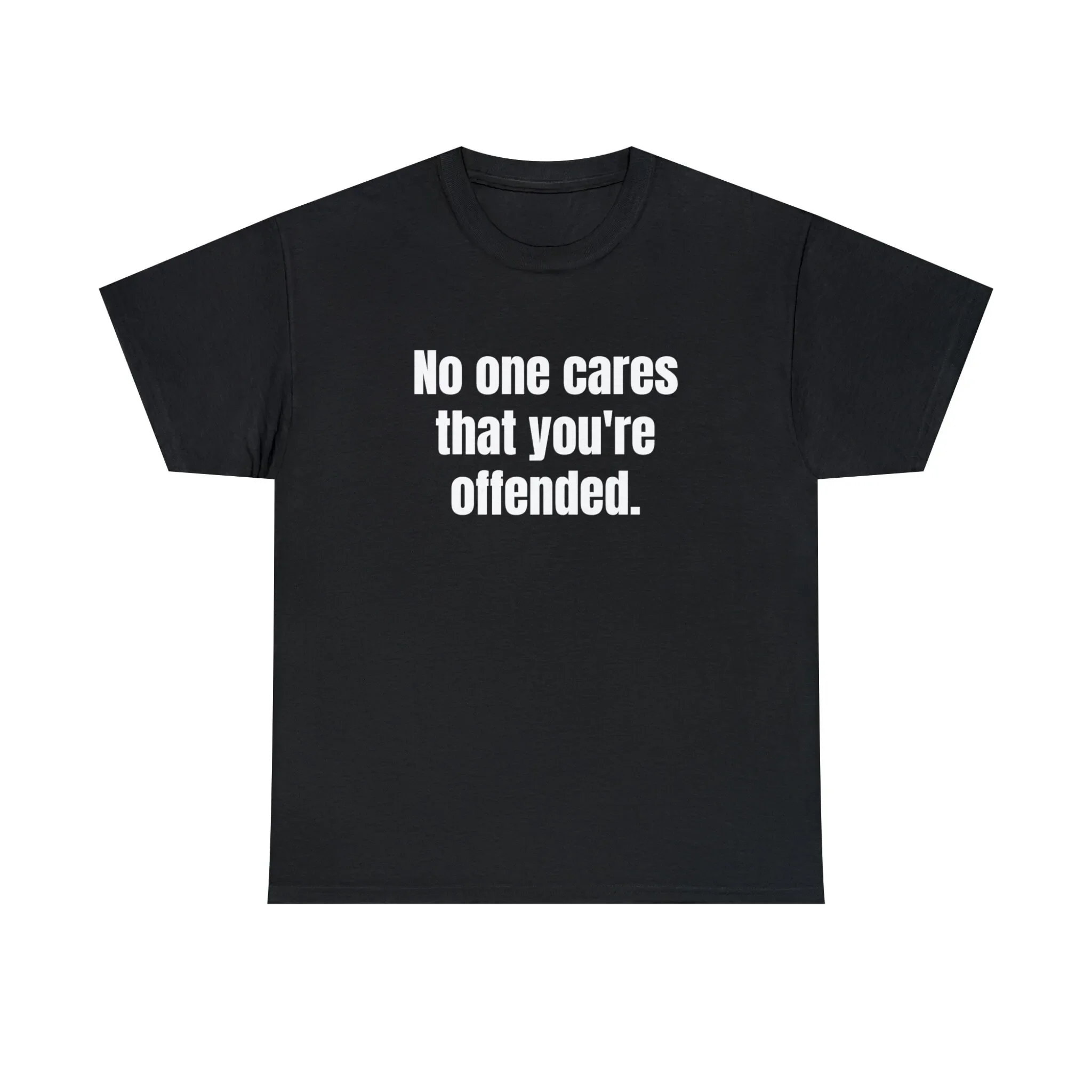 Offended T-shirt No One Cares I'm Offended Special