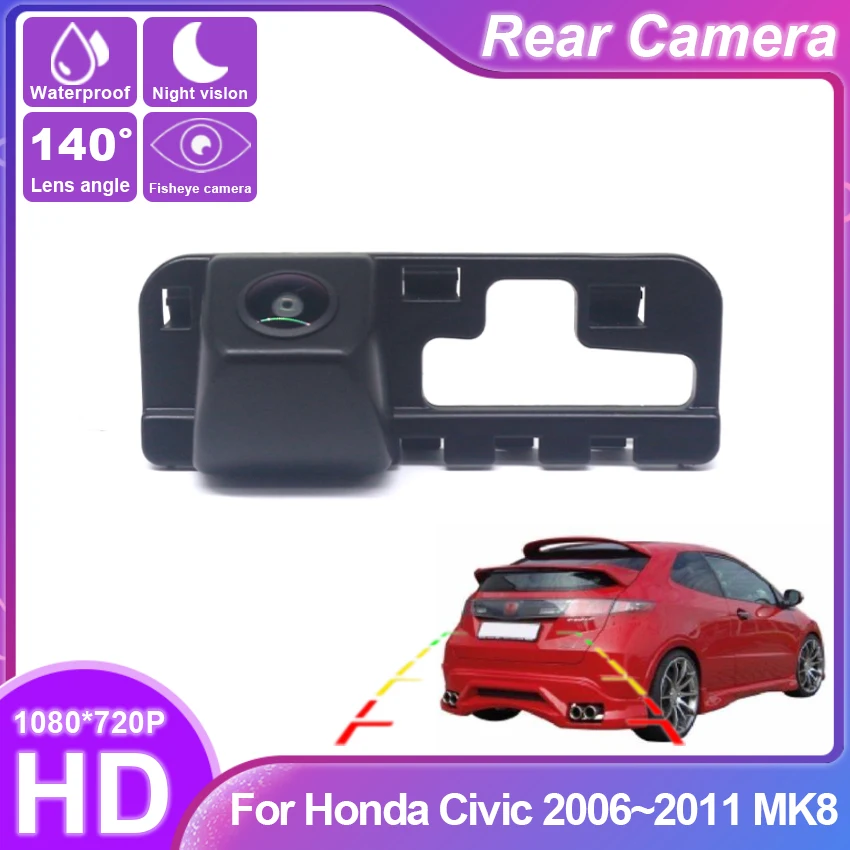 

140 Degree HD 1080x720P Rear View Camera For Honda Civic 2006 2007 2008 2009 2010 2011 MK8 Night Vision Parking Reverse Camera