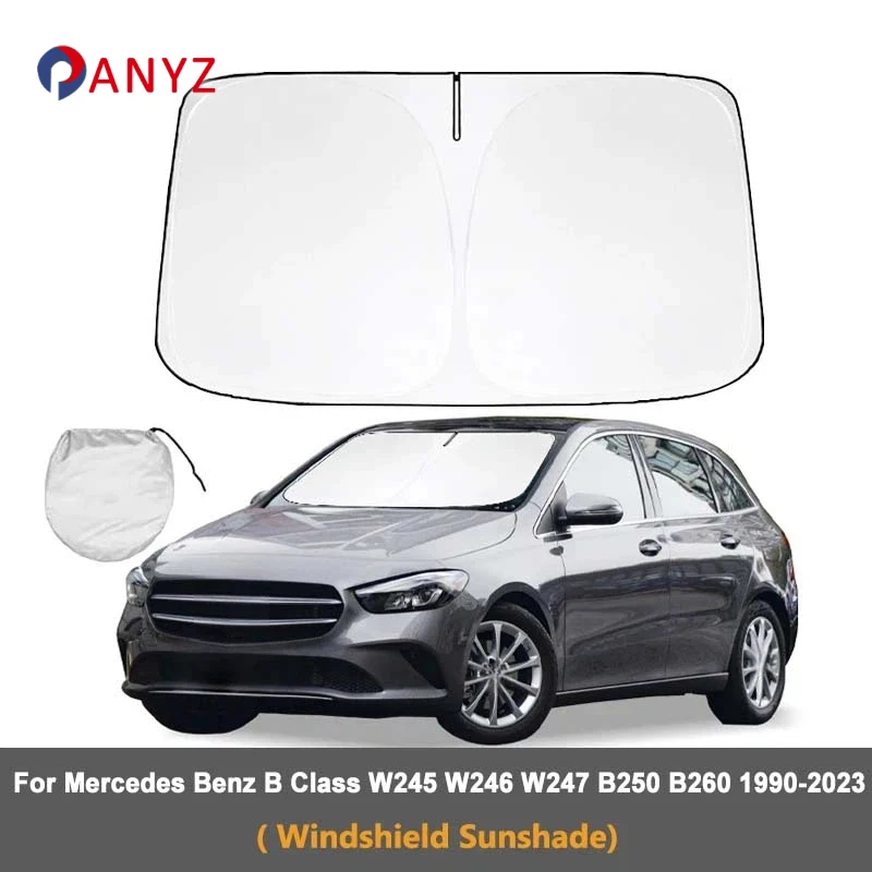 For Mercedes Benz B Class W245 W246 W247 B250 B260 1990-2023 Car Windshield Sunshade Sun shade Reflective Auto Accessories