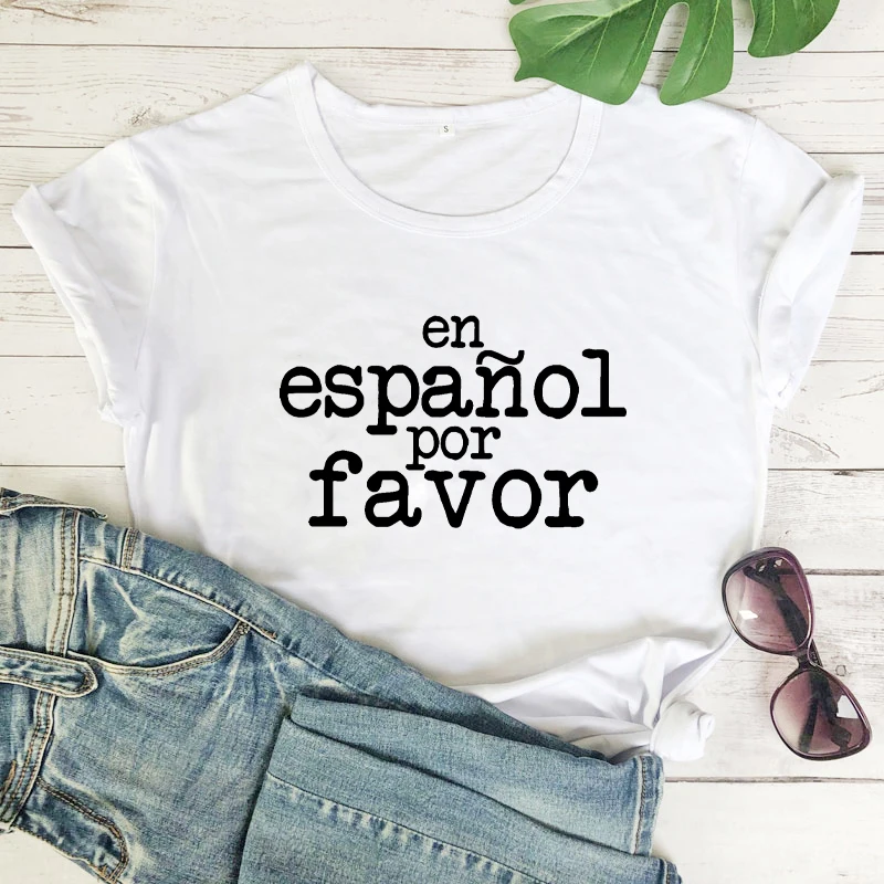 En Espanol Por Favor T-shirt Spanish Funny Shirt Funny Latina Tee Spanish Teacher Gifts Women Casual vintage top