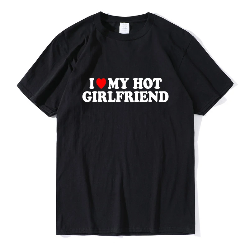 

Funny I Love My Girlfriend T-Shirt Women Couple Graphic T Shirt Men Boyfriends Gifts Casual Women Clothing Female