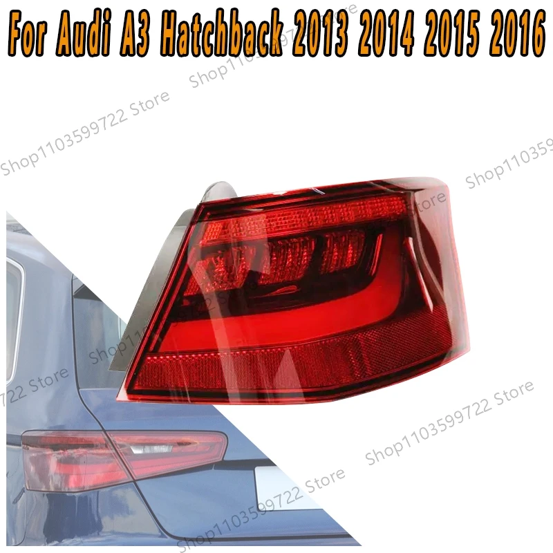 For Audi A3 Hatchback 2013 2014 2015 2016 Rear Bumper Tail Lights Brake Stop Lights tail Lamp Turn Signal Lamp Car Accessories