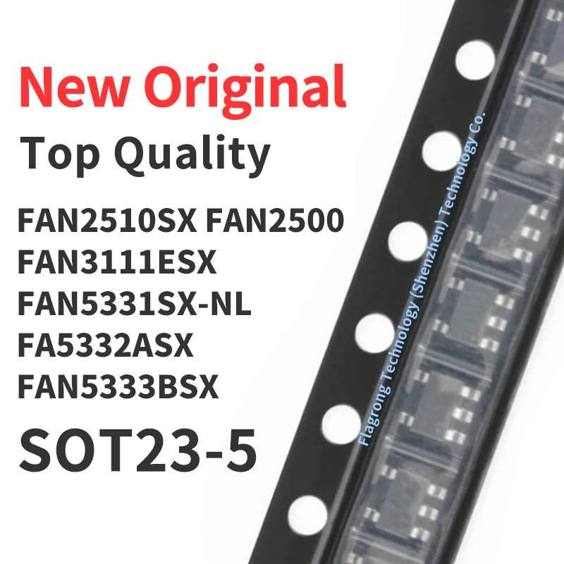 10 Pieces FAN2510SX FAN2500 FAN3111ESX FAN5331SX-NL FAN5332ASX FAN5333BSX SOT23-5 Chip IC New Original