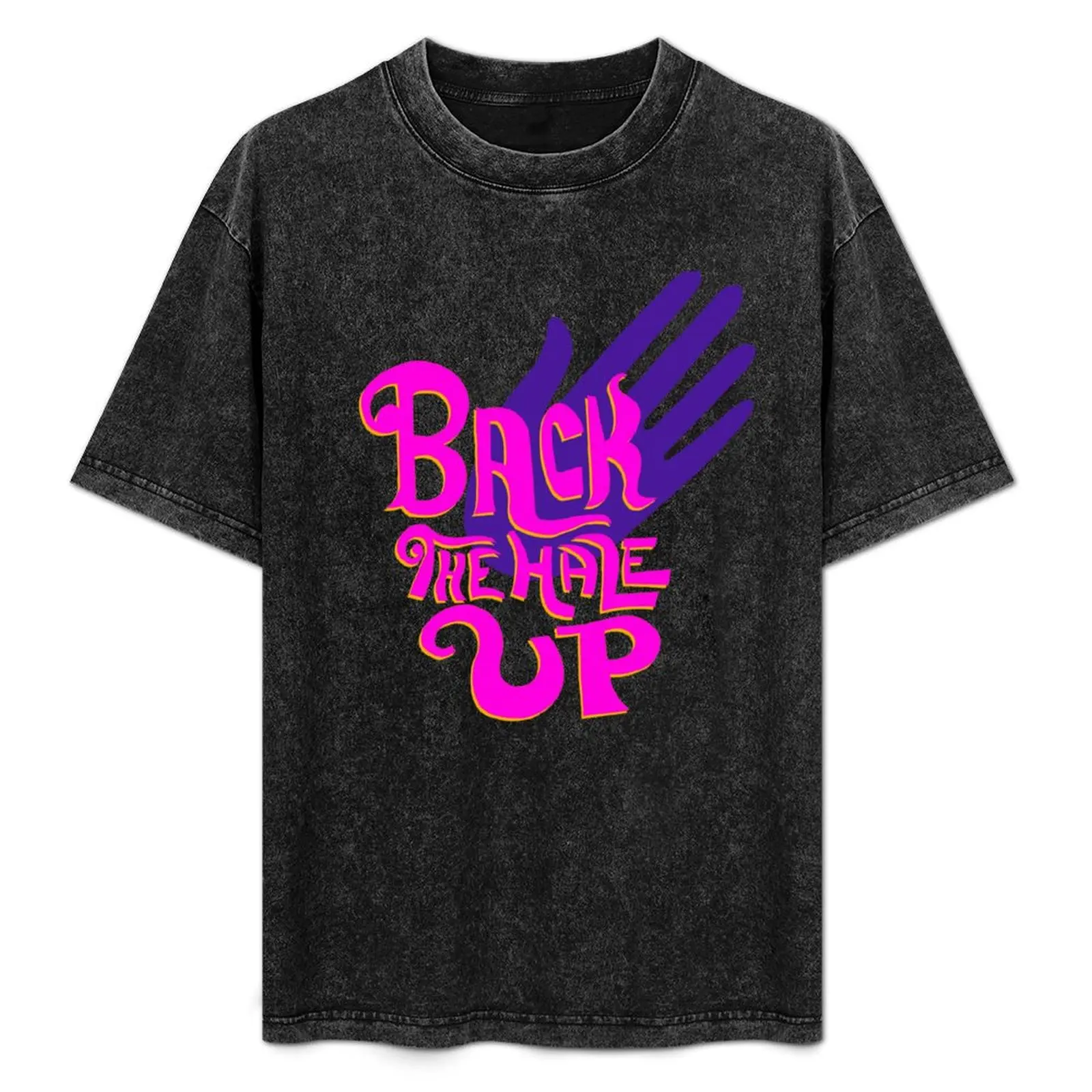 

Back the Hale Up 2 T-Shirt t shirts with prints man graphic t shirt g man t shirts for men man shirt cotton T-Shirt