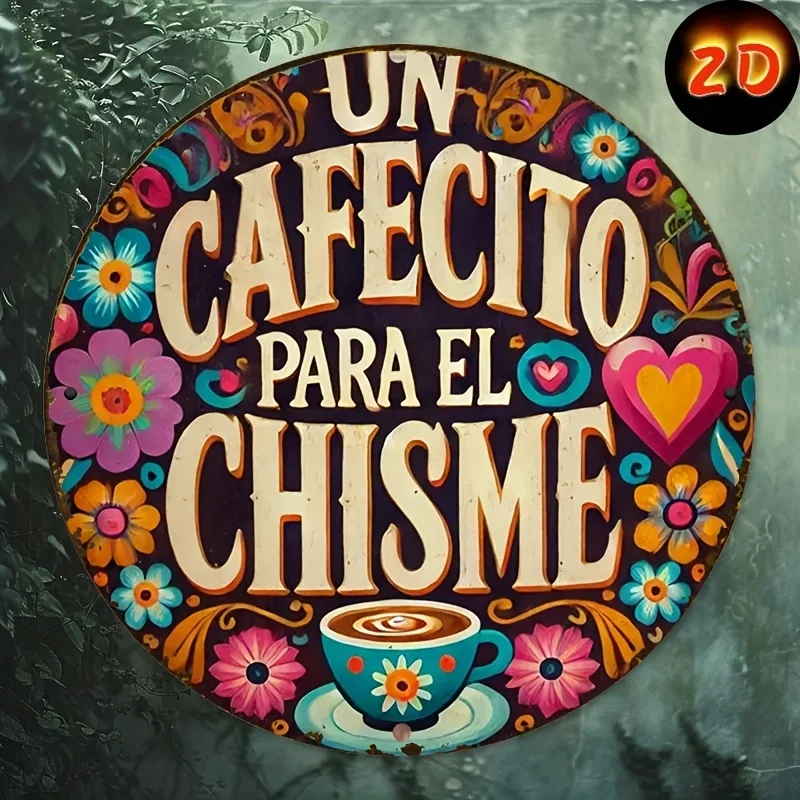 Letrero Redondo de Metal con Diseño de Arte Folclórico Mexicano 'Un Cafecito Para El Chisme', Placa de Hojalata con Arte de Taza de Café Floral Colorido Impreso en 2D, Temática Latinoamericana