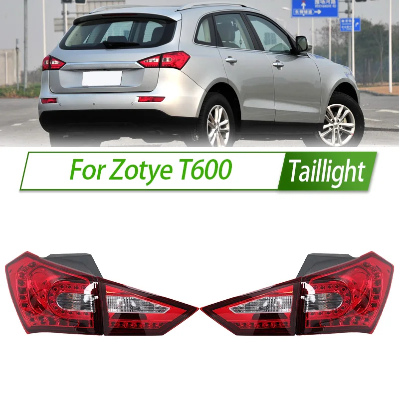 

For Zotye T600 Car Taillight Assembly OEM Style Rear Lamp with Turn Signal Reverse Light Direct Fit Replacement