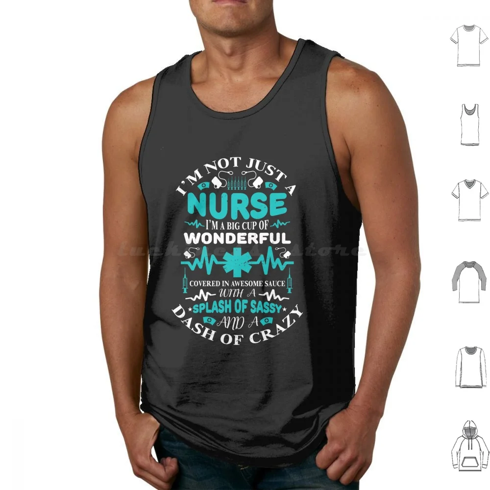 I’m Not Just A Nurse I’m A Big Cup Of Wonderful Covered In Awesome Sauce With A Splash Of Sassy And A Dash Of Crazy Vest