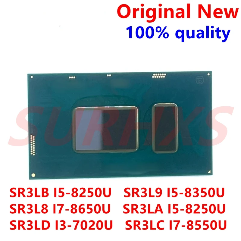 

100% New SR3L8 I7-8650U SR3L9 I5-8350U SR3LA I5-8250U SR3LB I5-8250U SR3LC I7-8550U SR3LD I3-7020U BGA Chipset