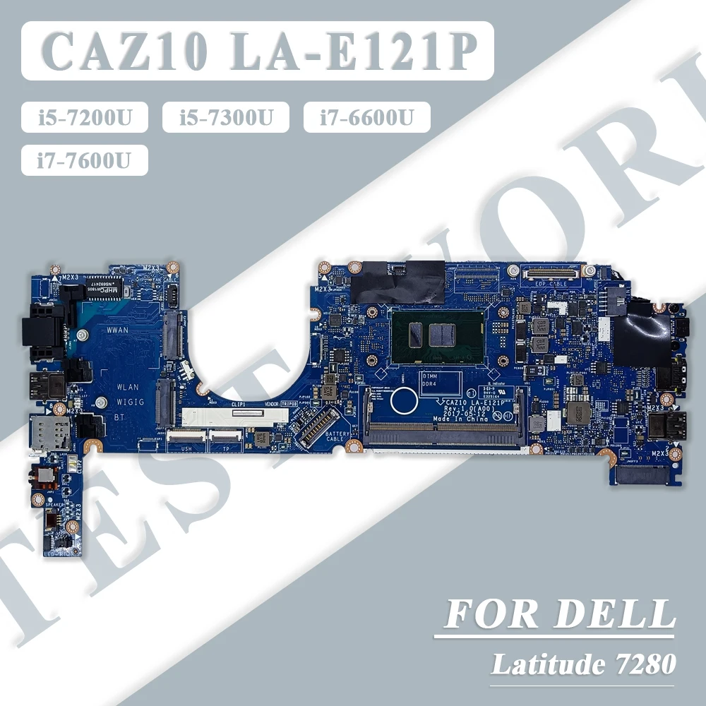 

LA-E121P для ноутбука Dell Latitude 7280, материнская плата с процессором i5-7300U i5-7200U i7-7600U i7-6600U, материнская плата для ноутбука 0R5YF6