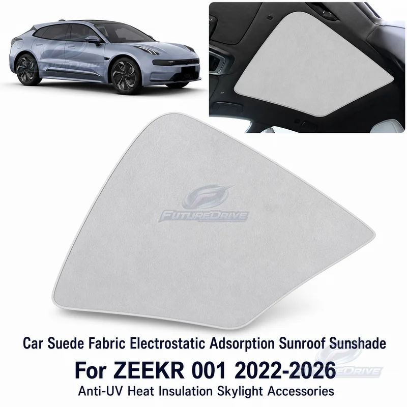 Car Suede Fabric Electrostatic Adsorption Sunroof Sunshade For ZEEKR 001 2022-2026 Anti-UV Heat Insulation Skylight Accessories