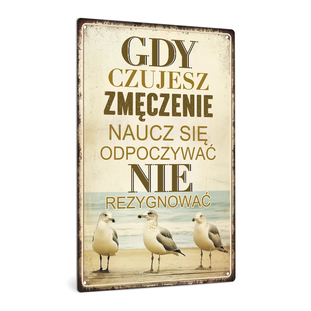 Putuo Decor 1pc Polish Inspirational Quote Vintage Metal Tin Sign, GDY CZUJESZ ZMĘCZENIE, Gift