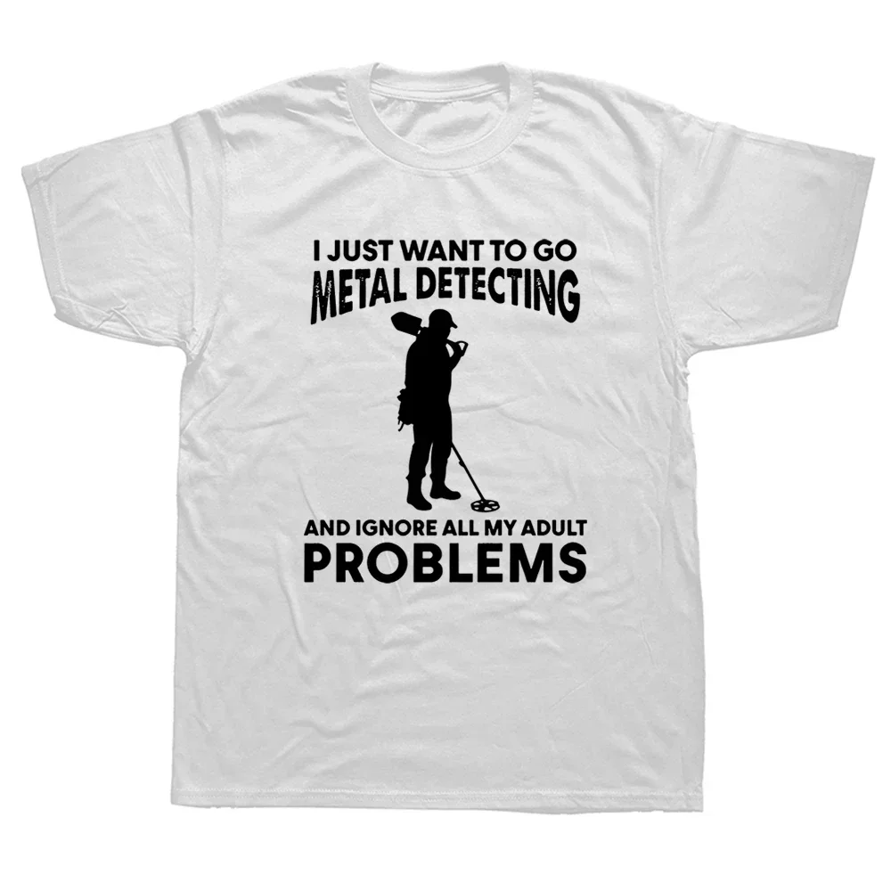 O-Neck Harajuku Detector T-shirt Graphic Cotton Streetwear Short Sleeve Funny I Just Want To Go  Detecting T Shirts