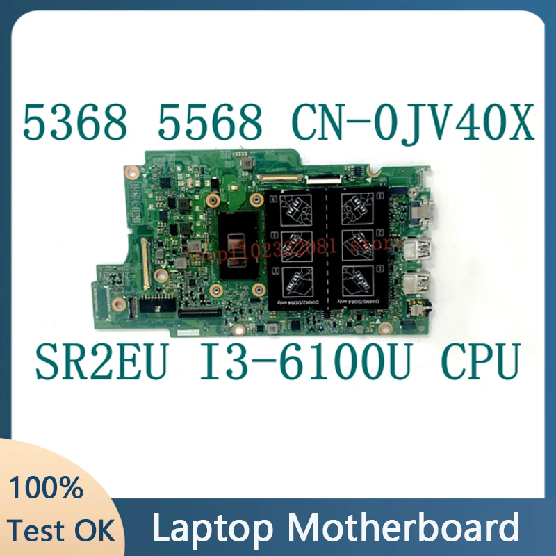 

CN-0JV40X Laptop Motherboard 0JV40X JV40X With SR2EU I3-6100U CPU Mainboard For DELL Inspiron 5368 5568 Laptop Motherboard