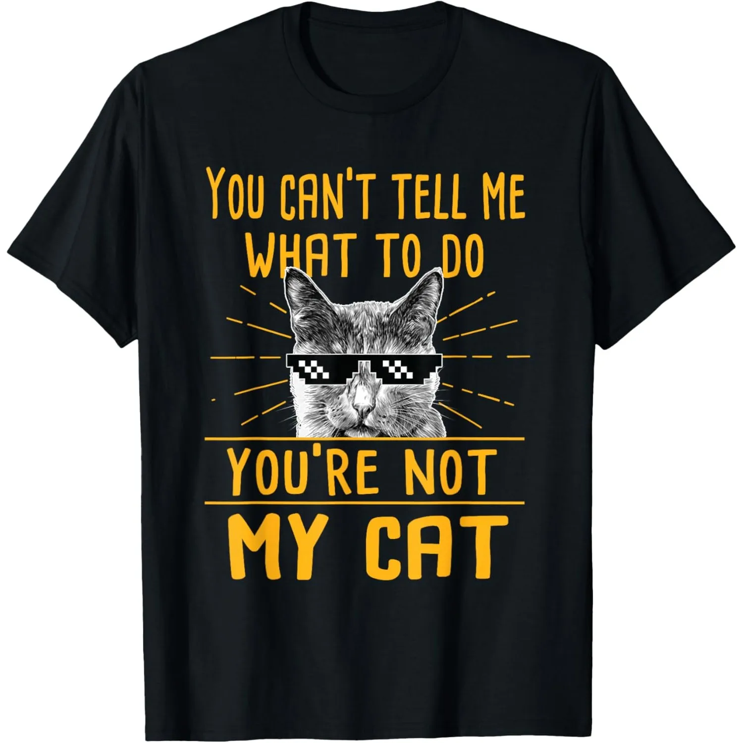 Funny Cat Meme Sunglasses Graphic Tee You Are Not My Cat Cotton T-Shirt