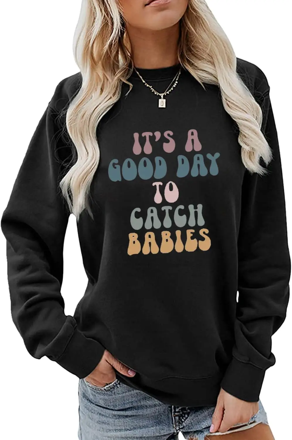 

It's A Good Day to Catch Babies Sweatshirt Labor And Delivery Nurse Sweatshirt Women OBGYN Midwife Nurse Shirt Gifts