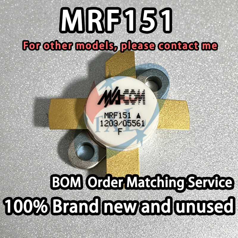 【100% Brand New】MRF151 MRF151G MRF151A MRF158 MRF157 MRF1570FNT1 MRF1550NT1 High Frequency Tube Field Effect Transistor