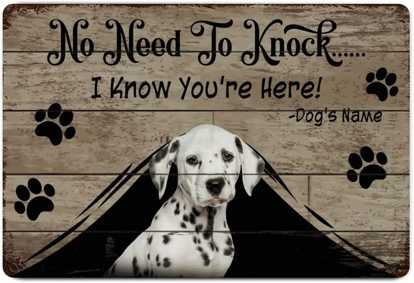 I Know You;re Here Custom Dog Nmae Sign Metal Sign No Need to Knock Dalmatian Signs Tin Signs Dog Owner Metal Plate Sign Cafe Ba