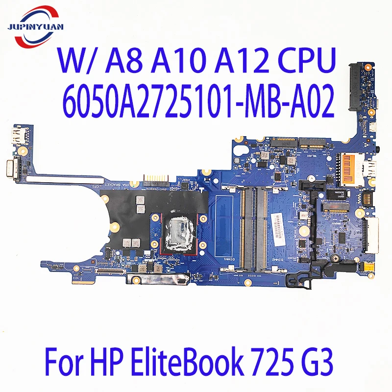 

For HP EliteBook 725 G3 Laptop Motherboard 826627-601 826629-501 826628-001 W/ A8 A10 A12 CPU 6050A2725101-MB-A02 100% Tested