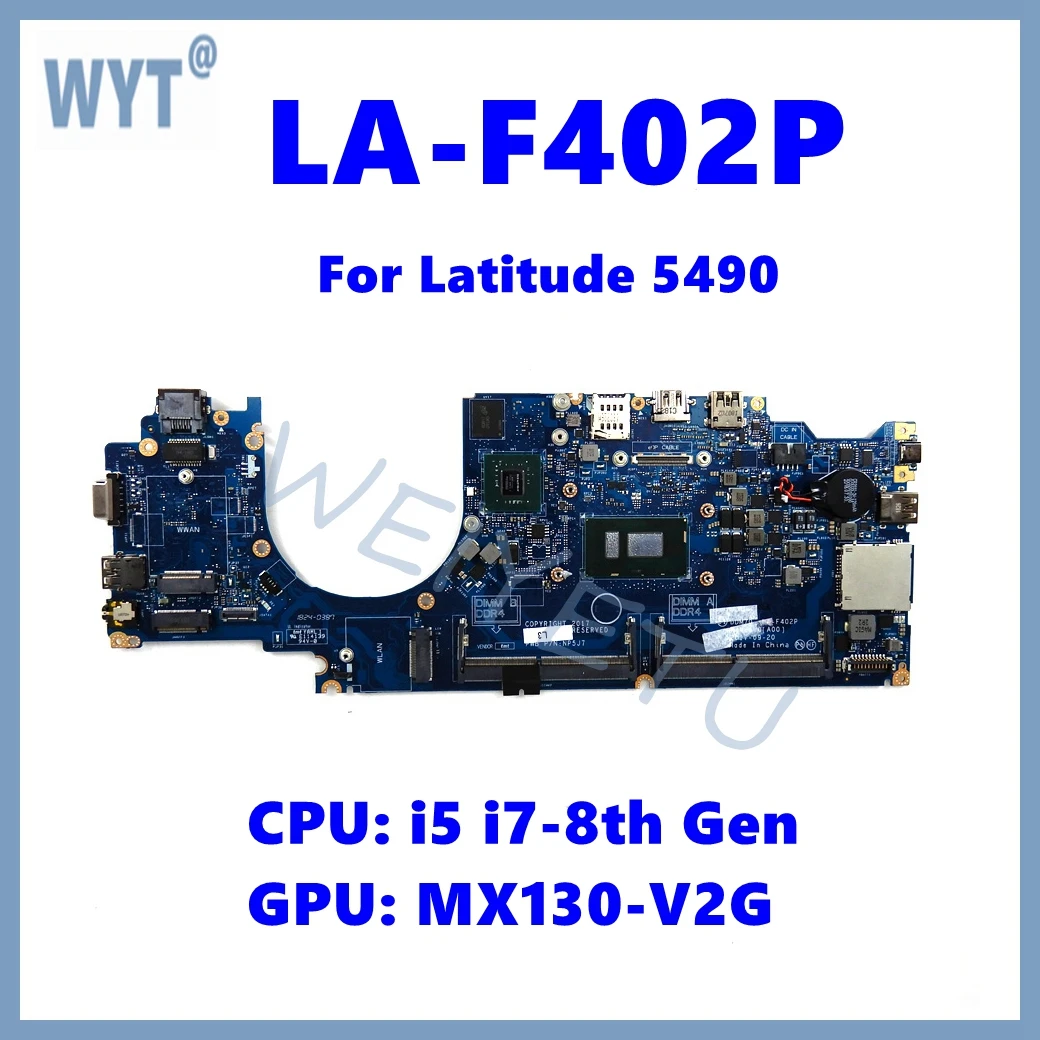 LA-F402P Laptop Motherboard For Dell Latitude 5490 E5490 Notebook Mainboard i5 i7-8th Gen CPU MX130-V2G GPU  100% Tested OK