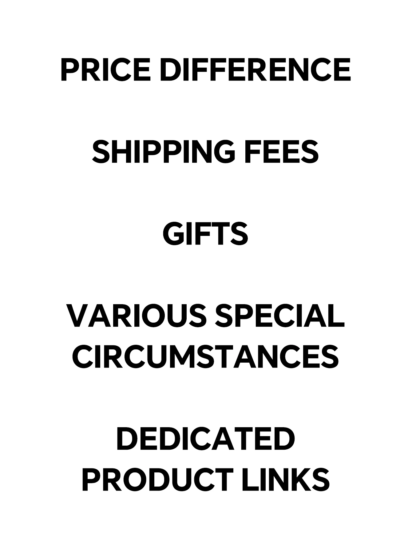 Price difference, shipping fee, free gifts, customized products for various special situations, special product links