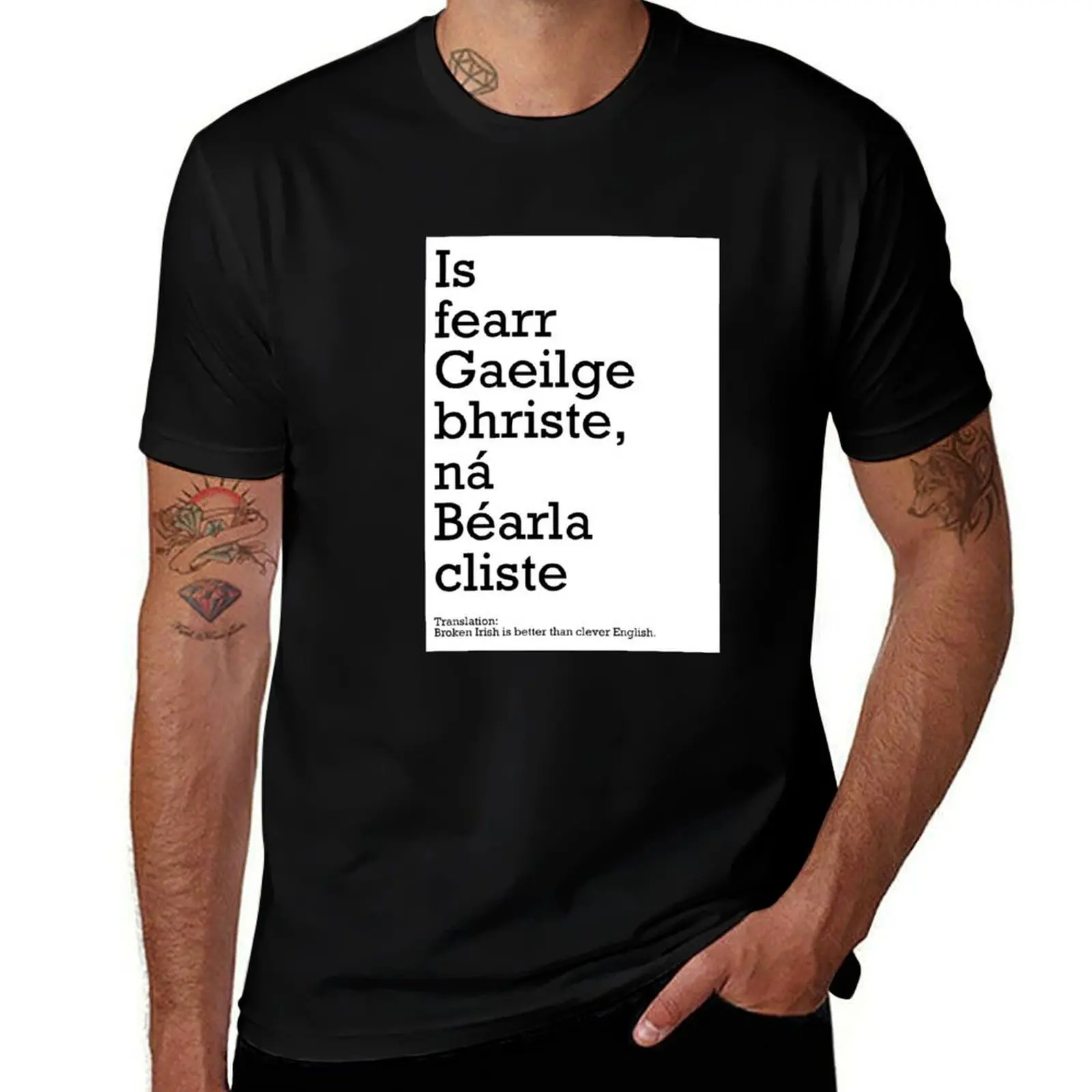 

Is fearr Gaeilge bhriste, ná Béarla clisteBroken Irish is better than clever English T-Shirt